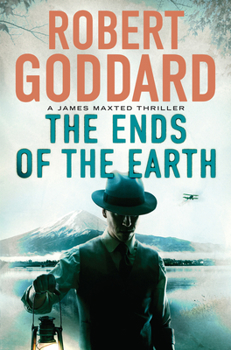 Hardcover The Ends of the Earth: A James Maxted Thriller Book