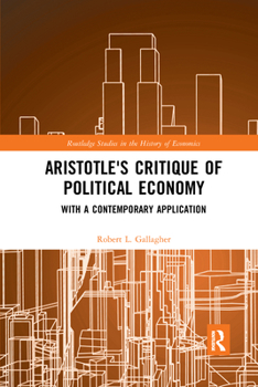 Paperback Aristotle's Critique of Political Economy: With a Contemporary Application Book