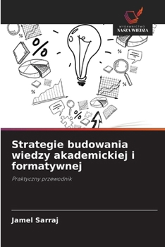 Paperback Strategie budowania wiedzy akademickiej i formatywnej [Polish] Book