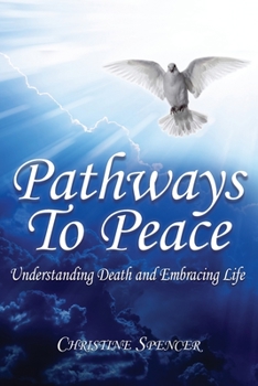 Paperback Pathways to Peace: Understanding 'Death' and Embracing Life Book