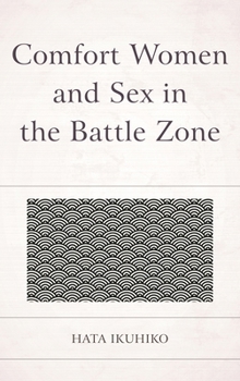 Hardcover Comfort Women and Sex in the Battle Zone Book