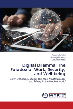 Digital Dilemma: The Paradox of Work, Security, and Well-being