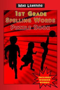 Paperback Mad Learning: 1st Grade Spelling Words Puzzle Book