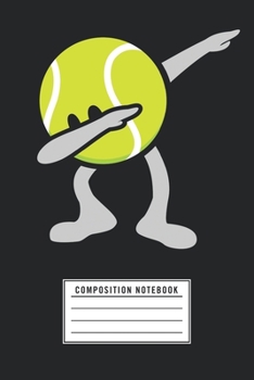 Composition Notebook: Funny Tennis Journal Wide Ruled Dotted Line Dabbing Tennis Notebook Gift