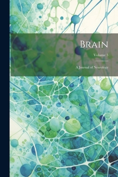 Paperback Brain; a Journal of Neurology; Volume 3 Book