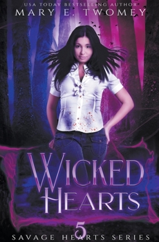 Wicked Hearts - Book #5 of the Savage Hearts
