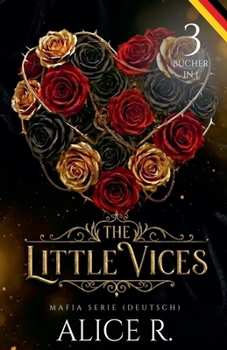 The Little Vices: Mafia Serie, 3 Bücher in 1! (Deutsch)