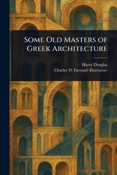 Paperback Some Old Masters of Greek Architecture Book