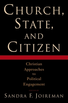 Hardcover Church, State, and Citizen: Christian Approaches to Political Engagement Book