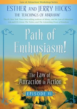 Path of Enthusiasm! : The Law of Attraction in Action