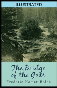 The Bridge of the Gods Illustrated