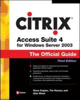 Paperback Citrix Access Suite 4 for Windows Server 2003: The Official Guide, Third Edition Book