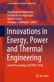 Hardcover Innovations in Energy, Power and Thermal Engineering: Select Proceedings of Icitfes 2020 Book