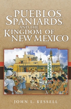 Hardcover Pueblos, Spaniards, and the Kingdom of New Mexico Book