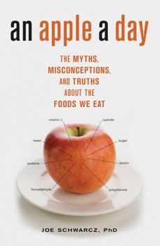 Hardcover An Apple a Day: The Myths, Misconceptions, and Truths about the Foods We Eat Book