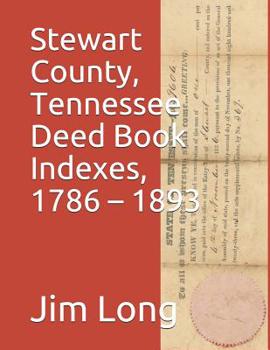 Paperback Stewart County, Tennessee Deed Book Indexes, 1786 - 1893 Book
