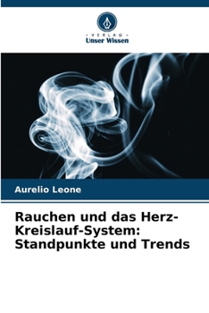 Rauchen und das Herz-Kreislauf-System: Standpunkte und Trends (German Edition)