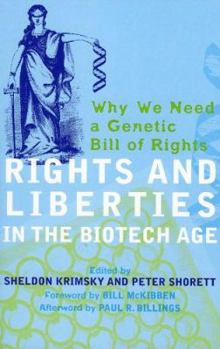 Paperback Rights and Liberties in the Biotech Age: Why We Need a Genetic Bill of Rights Book