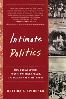Paperback Intimate Politics: How I Grew Up Red, Fought for Free Speech, and Became a Feminist Rebel Book