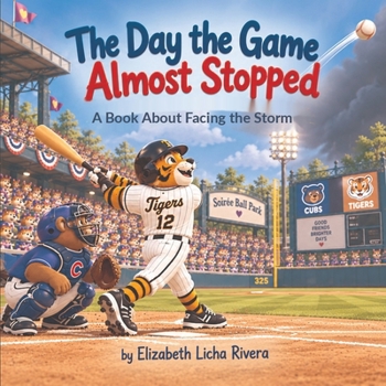 Paperback The Day the Game Almost Stopped: A Book About Facing the Storm Book