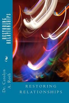 Paperback Restoring Relationships: Applying Behaviors of Obscure Bible Characters Book