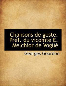 Paperback Chansons de Geste. PR F. Du Vicomte E. Melchior de Vog Book