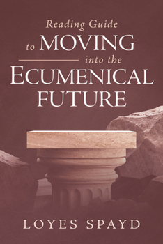 Paperback Reading Guide to Moving Into the Ecumenical Future Book