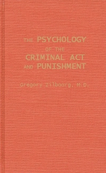 Hardcover The Psychology of the Criminal ACT and Punishment Book