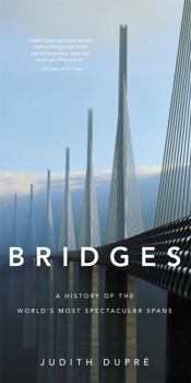 Hardcover Bridges: A History of the World's Most Spectacular Spans Book