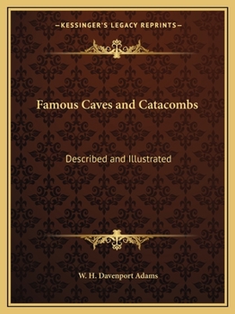 Paperback Famous Caves and Catacombs: Described and Illustrated Book