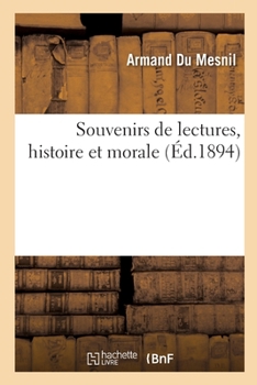 Paperback Souvenirs de Lectures, Histoire Et Morale [French] Book