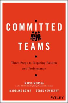 Hardcover Committed Teams: Three Steps to Inspiring Passion and Performance Book
