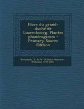 Flore du grand-duch� de Luxembourg. Plantes phan�rogames