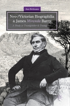 Hardcover Neo-/Victorian Biographilia and James Miranda Barry: A Study in Transgender and Transgenre Book