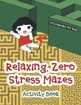 Paperback Relaxing, Zero Stress Mazes Activity Book