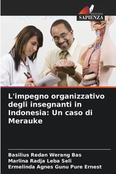 L'impegno organizzativo degli insegnanti in Indonesia: Un caso di Merauke (Italian Edition)