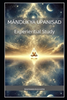 Paperback Exploring the Māṇḍūkya Upaniṣad: Experiential Study Book