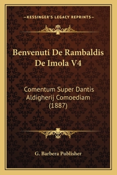 Paperback Benvenuti De Rambaldis De Imola V4: Comentum Super Dantis Aldigherij Comoediam (1887) [Latin] Book