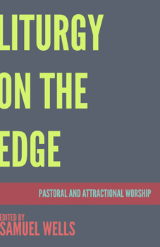 Paperback Liturgy on the Edge: Pastoral and Attractional Worship Book