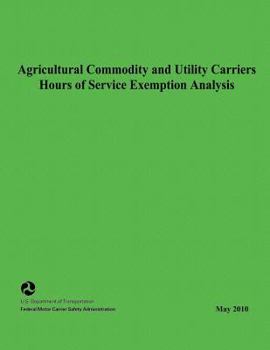 Paperback Agricultural Commodity and Utility Carriers Hours of Service Exemption Analysis Book