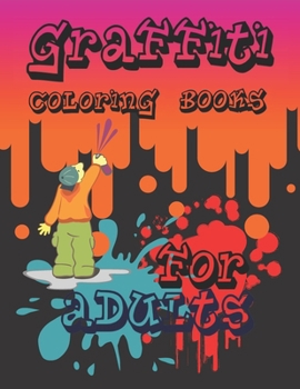 Paperback GRAFFITI Coloring Books for Adults: Adult Graffiti coloring books are a great book for anyone who loves to relax while coloring. Adult Graffiti colori Book