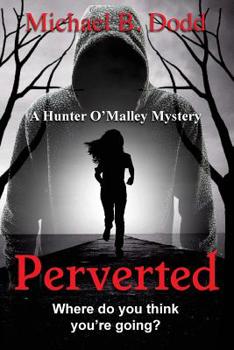 Perverted: A Hunter O'Malley Mystery: Book Two