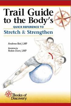 Paperback Trail Guide to the Body's Quick Reference to Stretch and Strengthen Book