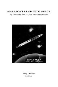 Hardcover America's Leap Into Space: My Time at JPL and the First Explorer Satellites Book