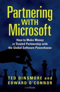 Hardcover Partnering with Microsoft: How to Make Money in Trusted Partnership with the Global Software Powerhouse Book