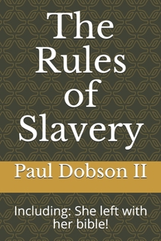 Paperback The Rules of Slavery: Including: She left with her bible! Book