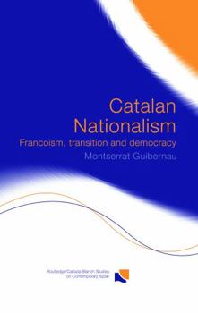 Paperback Catalan Nationalism: Francoism, Transition and Democracy Book