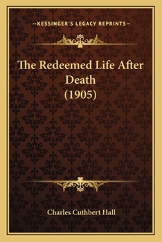 Paperback The Redeemed Life After Death (1905) Book