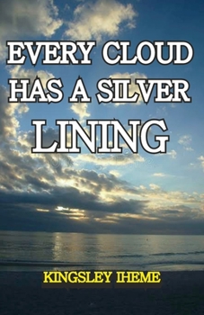 Paperback Every Cloud Has A Silver Lining Book