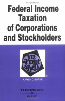 Paperback Burke's Federal Income Taxation of Corporations & Stockholders in a Nutshell, 5th Edition (Nutshell Series) Book